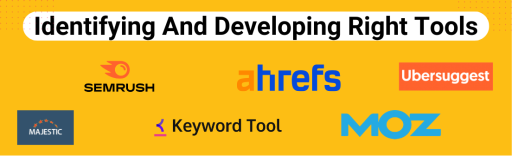 Identifying and Developing the Right Tools